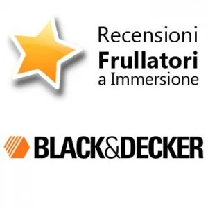 Recensioni Frullatori ad Immersione Black & Decker Recensioni Frullatori ad Immersione Black & Decker