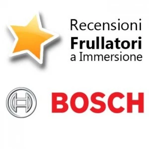 Recensioni Frullatori ad Immersione Bosch Recensioni Frullatori ad Immersione Bosch