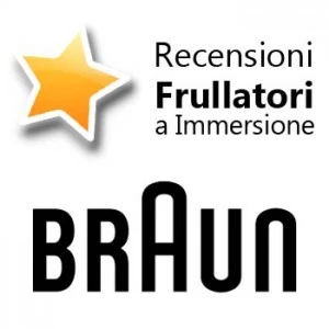 Recensioni Frullatori ad Immersione Braun Recensioni Frullatori ad Immersione Braun