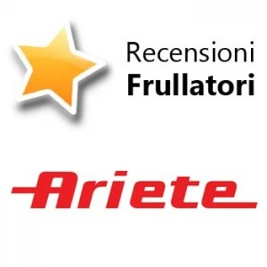 Recensioni Frullatori Ariete