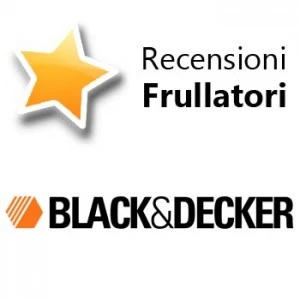 Recensioni Frullatori Black & Decker