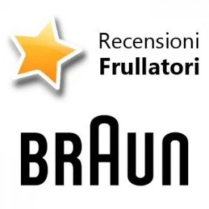 Recensioni Frullatori Braun