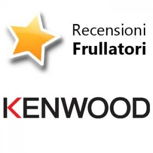 Recensioni Frullatori Kenwood