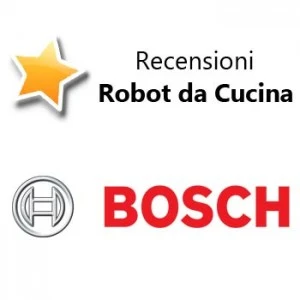 Recensioni Robot da Cucina Bosch Recensioni Robot da Cucina Bosch