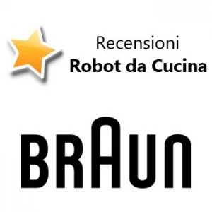 Recensioni Robot da Cucina Braun Recensioni Robot da Cucina Braun