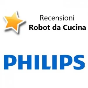 Recensioni Robot da Cucina Philips Recensioni Robot da Cucina Philips