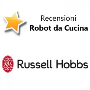 Recensioni Robot da Cucina Russell Hobbs Recensioni Robot da Cucina Russell Hobbs